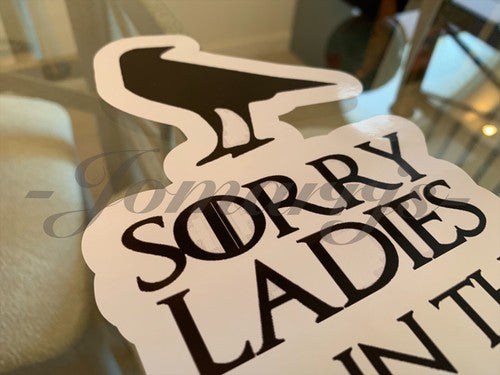 Game of Thrones Sorry Ladies I'm in the Nights Watch Funny Sticker Decal witty