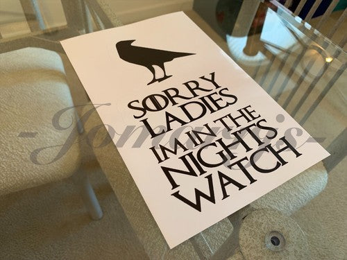 Game of Thrones Sorry Ladies I'm in the Nights Watch Funny Sticker Decal witty