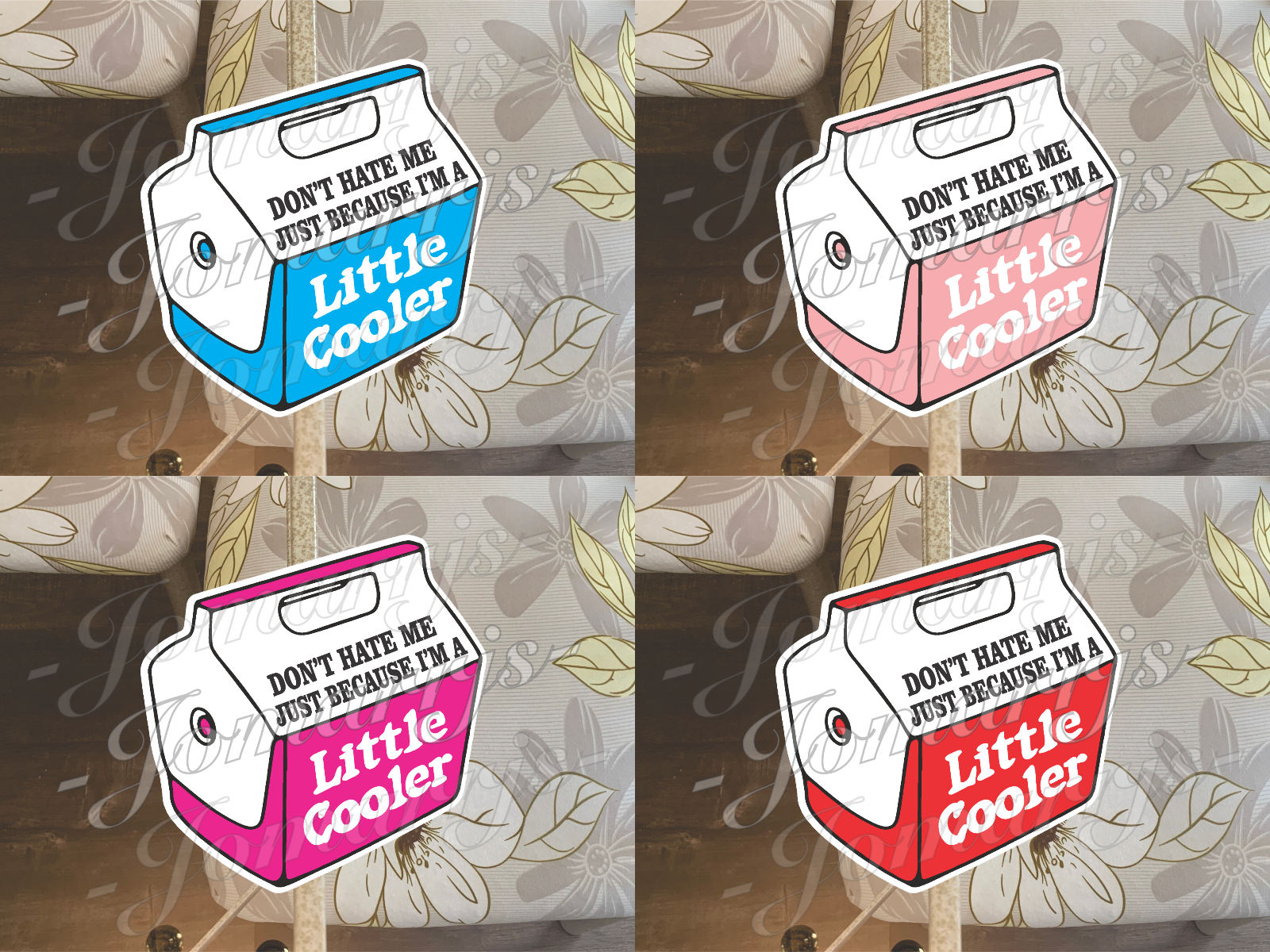 "Don't Hate Me Just Because I'm A Little Cooler" Sticker Decal funny waterproof