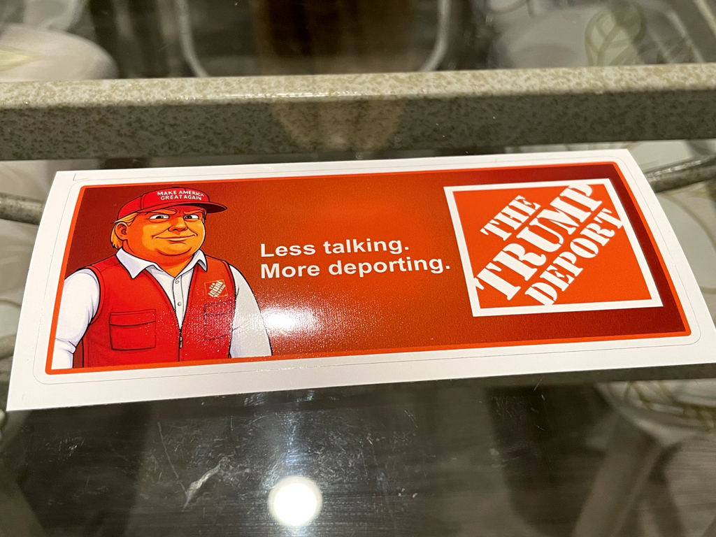 Parody Donald Trump "Deport" The Home Depot Ad Bumper Sticker Dark Humor MAGA