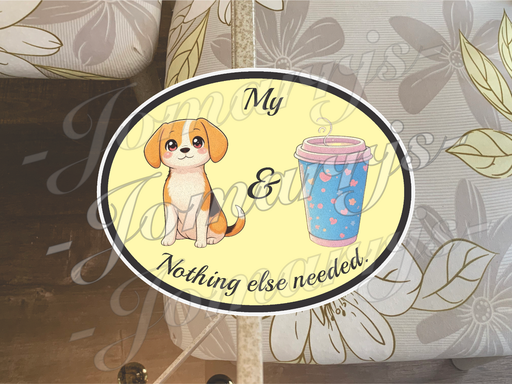 "My Dog & Coffee" - Nothing Else Needed Custom Vinyl Sticker Decal beagle cute